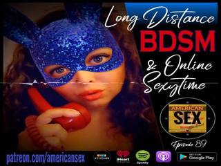 Cybersex & Long Distance BDSM Tools - American x rated clip Podcast